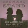 Craig Smart - One Night Stand (Ryan Freeston Remix) - Single
